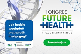 Kongres Future Health. Porozmawiajmy o przyszłości opieki zdrowotnej
