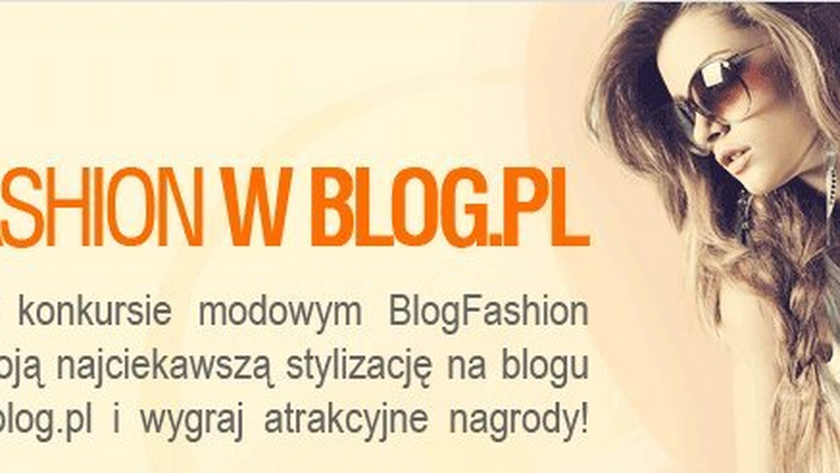 W Blog.pl ruszył właśnie nowy konkurs skierowany do wszystkich amatorek mody i stylizacji - Blog Fashion. W ciągu najbliższy trzech tygodni Jurorzy oceniać będą stylizacje casual, klasyczne i wieczorowe.