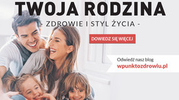 Zadbaj o zdrowie swojej rodziny! Wystartowała ogólnopolska kampania edukacyjna