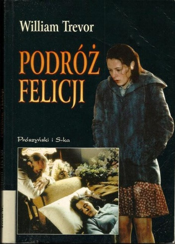 "Podróż Felicji"
William Trevor, Wydawnictwo Prószyński i S-ka