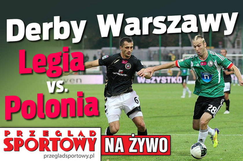 Derby Warszawy Legia - Polonia na żywo