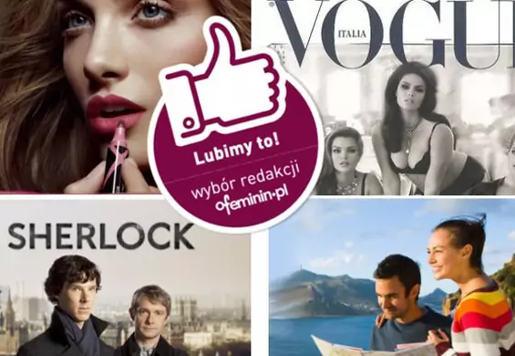 "Lubimy to!" - kolejna odsłona hitów i kitów redakcji ofeminin.pl