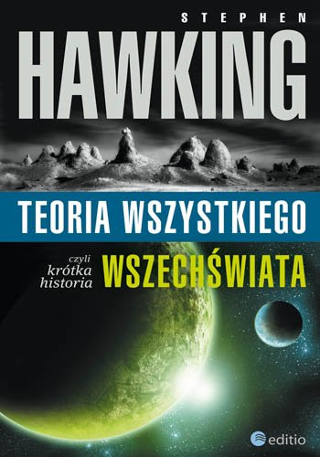 "Teoria wszystkiego, czyli krótka historia wszechświata" - wszechświat od samych jego narodzin w chwili Wielkiego Wybuchu