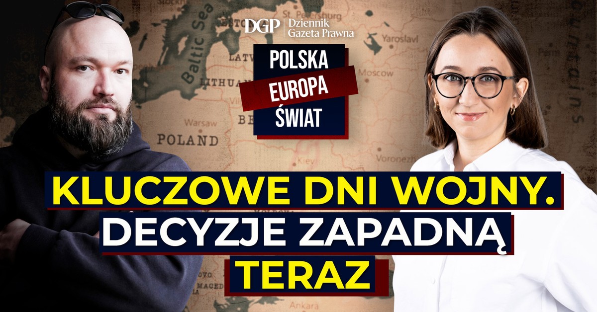 Kluczowe dni wojny. Decyzje zapadną teraz [POLSKA- EUROPA- ŚWIAT]