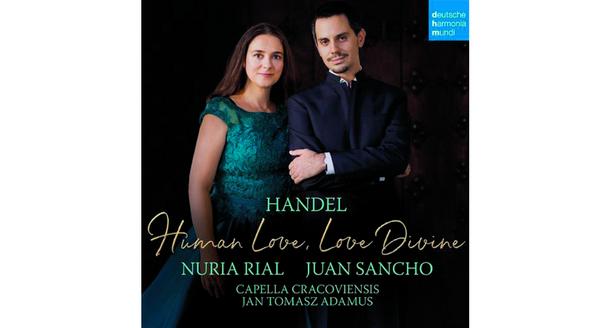 „Human Love, Love Divine, Nuria Rial, Juan Sancho, Capella Cracoviensis, Jan Tomasz Adamus,  Deutsche Harmonia Mundi