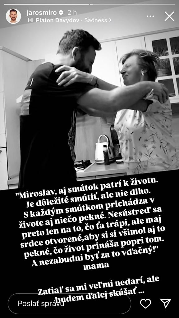 Miro na slová maminy nikdy nezabudne.