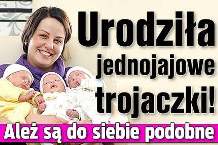 Urodziła jednojajowe trojaczki! Ależ są do siebie podobne