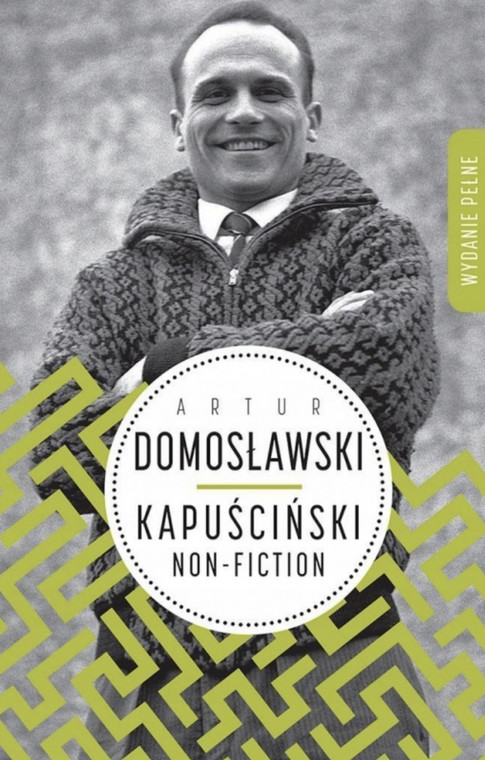 "Kapuściński non-fiction" Artura Domosławskiego. Okładka