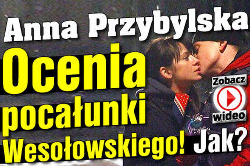Przybylska ocenia pocałunki Wesołowskiego. Jak?