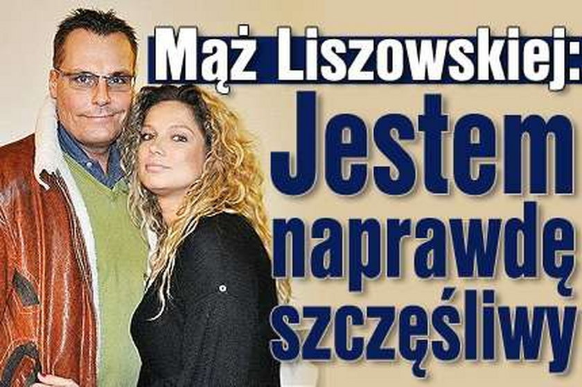 Mąż Liszowskiej: Jestem naprawdę szczęśliwy
