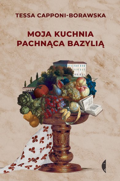 Tessa Capponi-Borawska, "Kuchnia pachnąca bazylią"