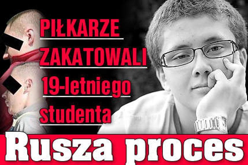 Trzej piłkarze zakatowali 19-letniego studenta. Rusza proces