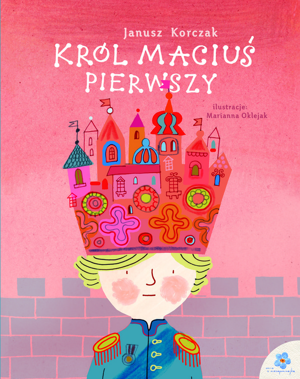 Fragment okładki książki "Król Maciuś Pierwszy" z ilustracjami Marianny Oklejak