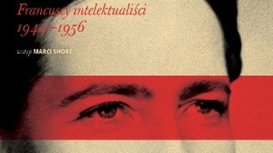 Recenzja: "Historia niedokończona. Francuscy intelektualiści 1944-1956" Tony Judt