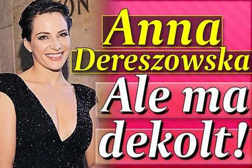 Dereszowska. Ale ma dekolt!