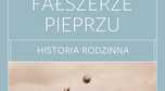 Monika Sznajderman, "Fałszerze pieprzu. Historia rodzinna"