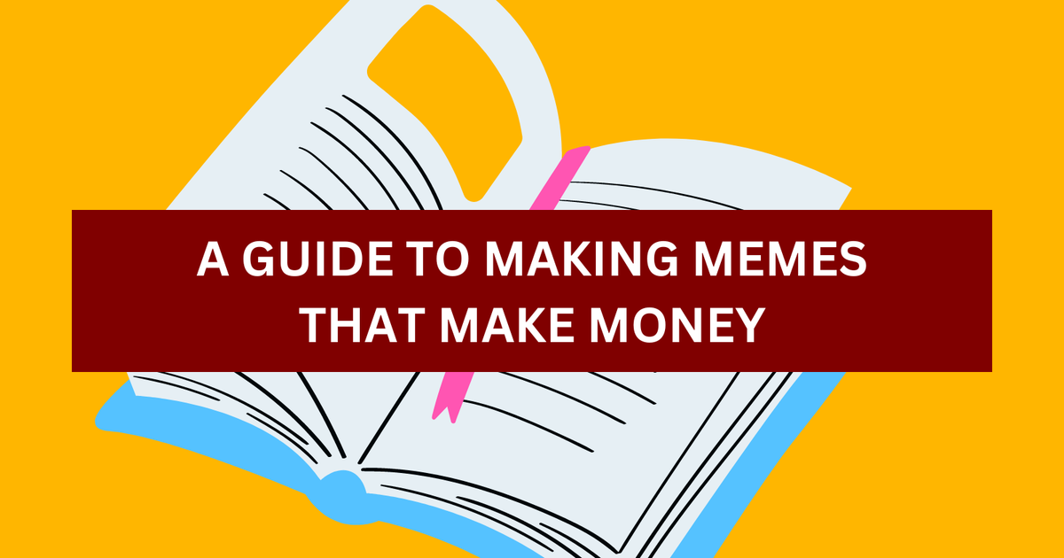 A guide to making memes that make money Pulselive Kenya