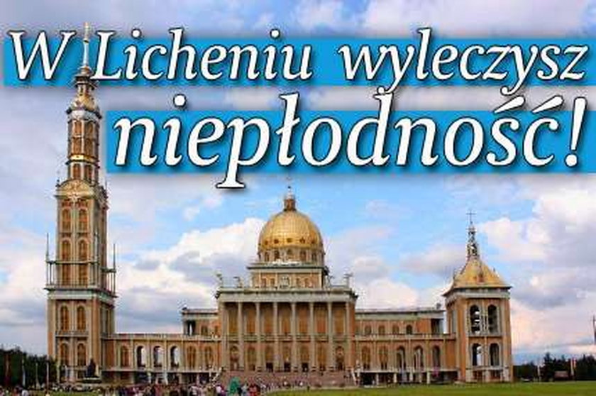 W Licheniu wyleczysz niepłodność!