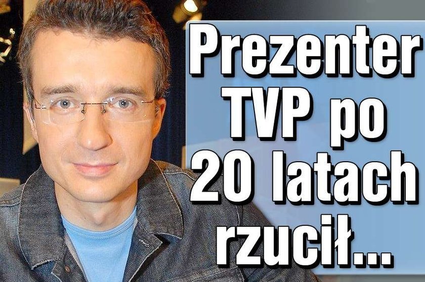 Prezenter TVP po 20 latach rzucił...