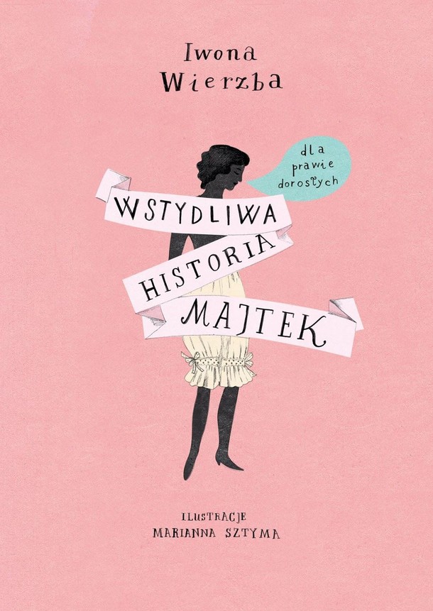 Wstydliwa historia majtek; Iwona Wierzba; Wyd. Albus wiek: od 12 lat