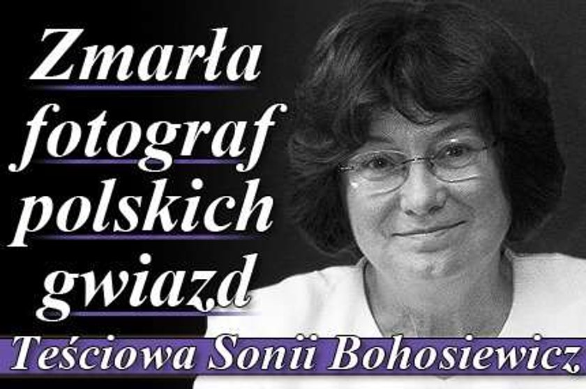 Zmarła fotograf polskich gwiazd. Teściowa Sonii Bohosiewicz