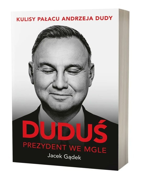 Obal knihy Duduś. Prezident v mlze. Zákulisí paláce Andrzej Duda Jacek Gądek