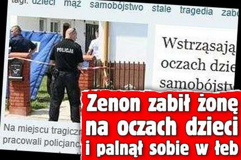 Zenon zabił żonę na oczach dzieci i palnął sobie w łeb