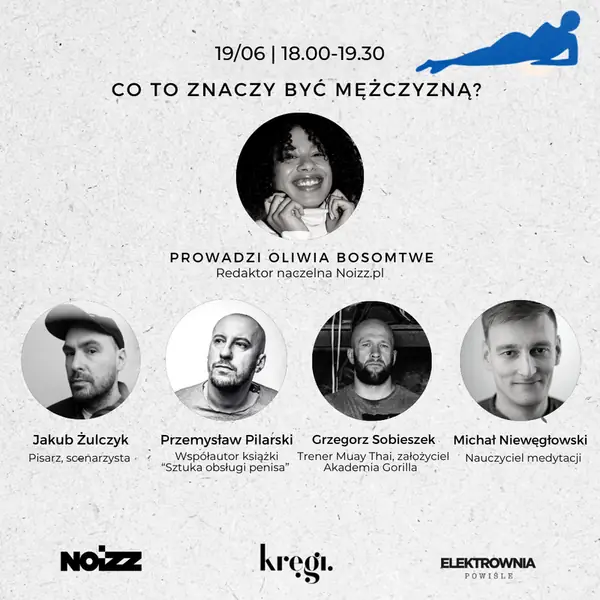 Co to znaczy być mężczyzną? Panel Noizz na Festiwalu Kręgi