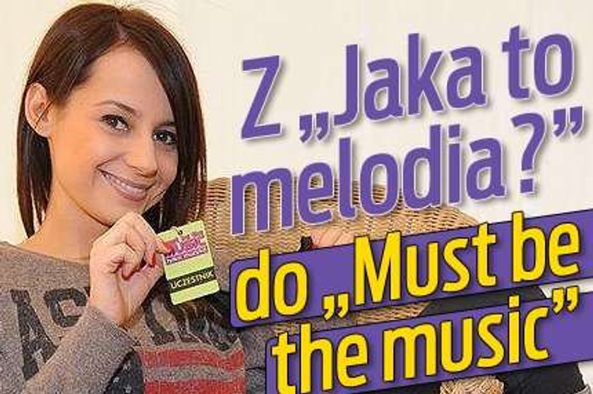 Z "Jaka to melodia?" do "Must be the music"