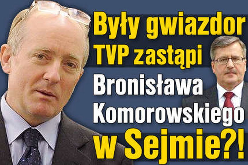 Były gwiazdor TVP zastąpi Komorowskiego w Sejmie?!