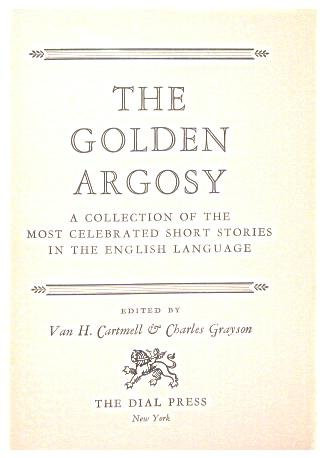 "The Golden Argosy, The Most Celebrated Short Stories in the English Language" pod red. Vana Cartmella i Charlesa Graysona