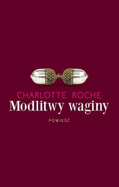 "Modlitwy waginy" Charlotte Roche