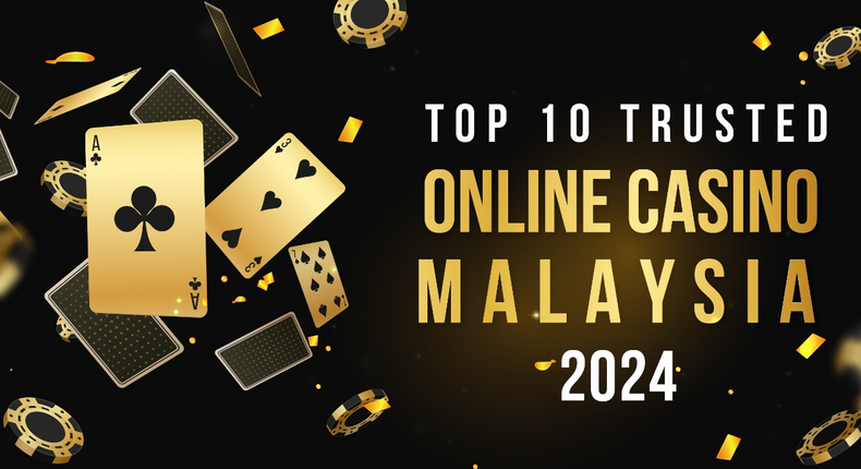 Top 10 Trusted Online Casino Malaysia 2024