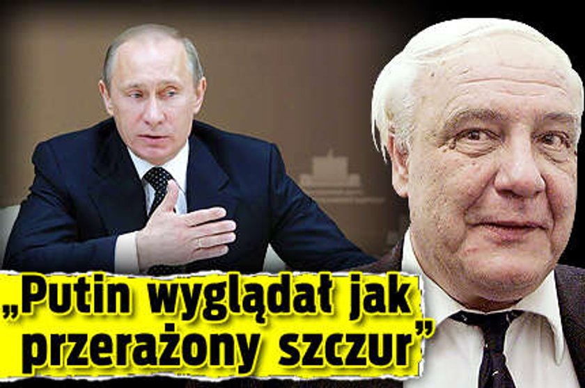 "Putin wyglądał jak przerażony szczur"