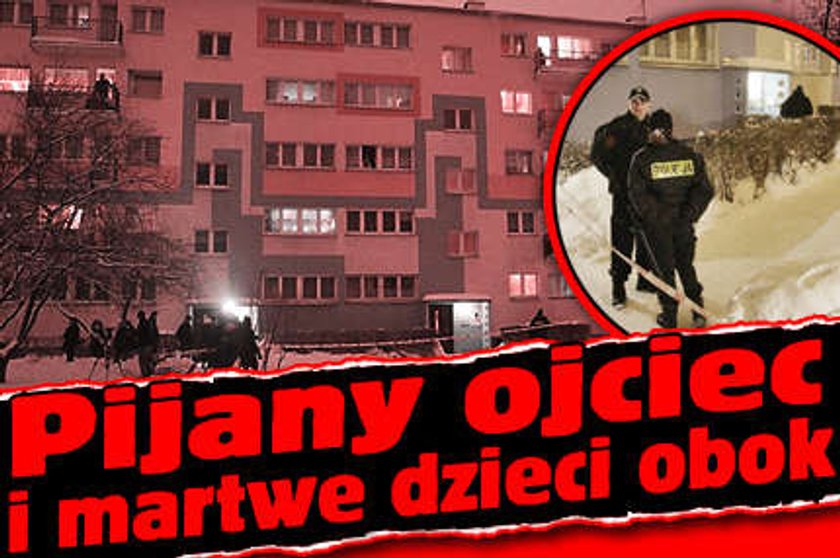 Pijany ojciec i martwe dzieci obok