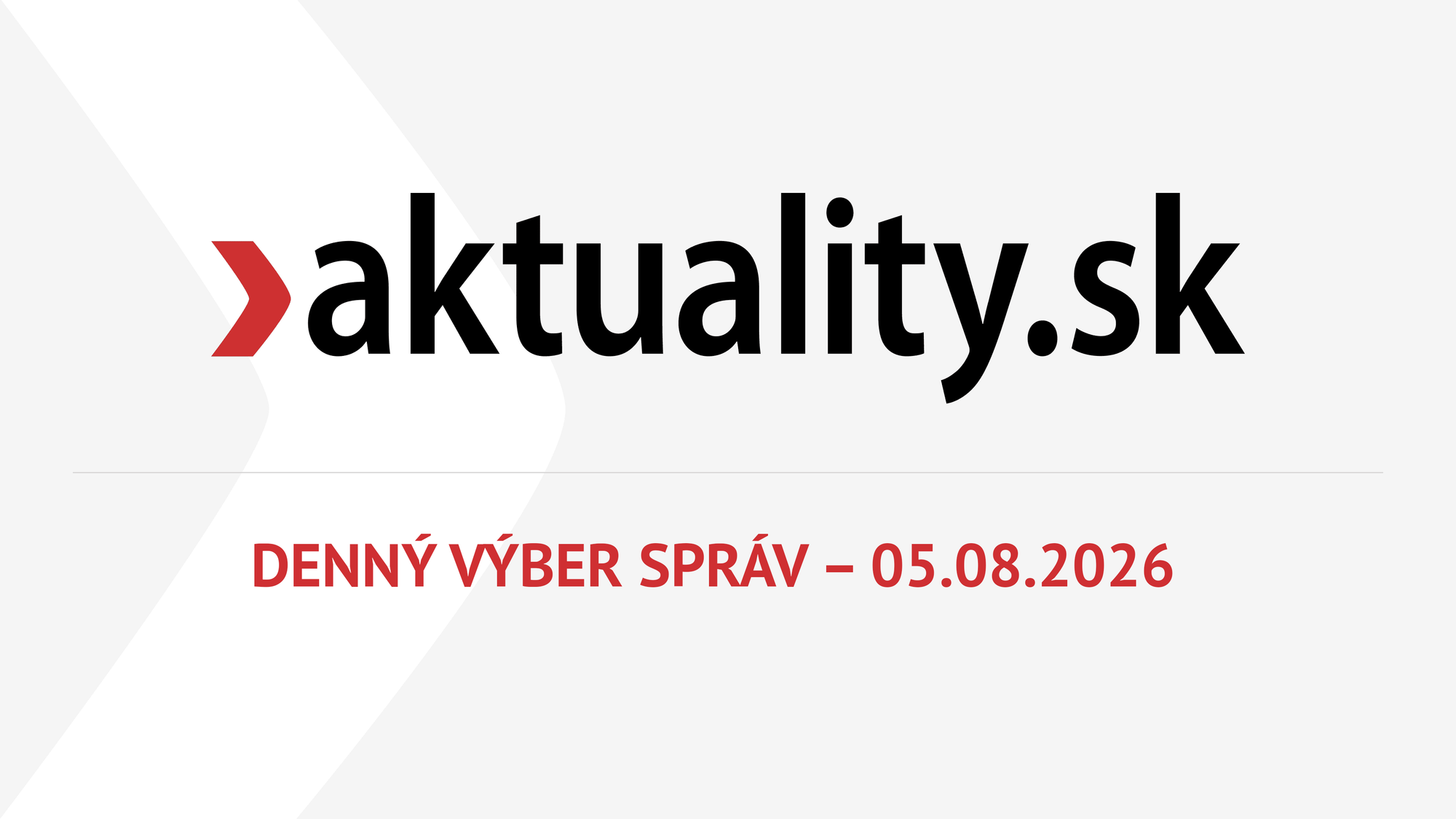 Denný výber správ - 05.08.2026