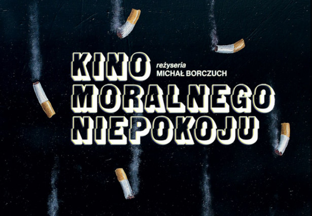 „Kino moralnego niepokoju" w reżyserii Michała Borczucha w warszawskim Nowym Teatrze. Premiera 25 kwietnia o godz. 19. Kolejne spektakle - 26-28 i 30 kwietnia br. Spektakl jest przeznaczony dla widzów w wieku 16+.