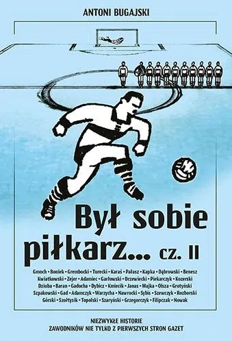 "Był sobie piłkarz... cz. II"