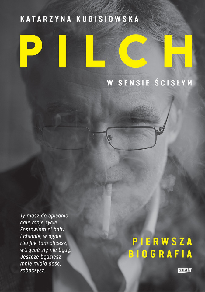 Katarzyna Kubisiowska, "Pilch w sensie ścisłym. Pierwsza biografia" (Znak)