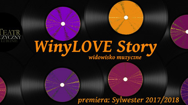"WinyLOVE story" - sylwestrowa premiera w Teatrze Muzycznym w Lublinie