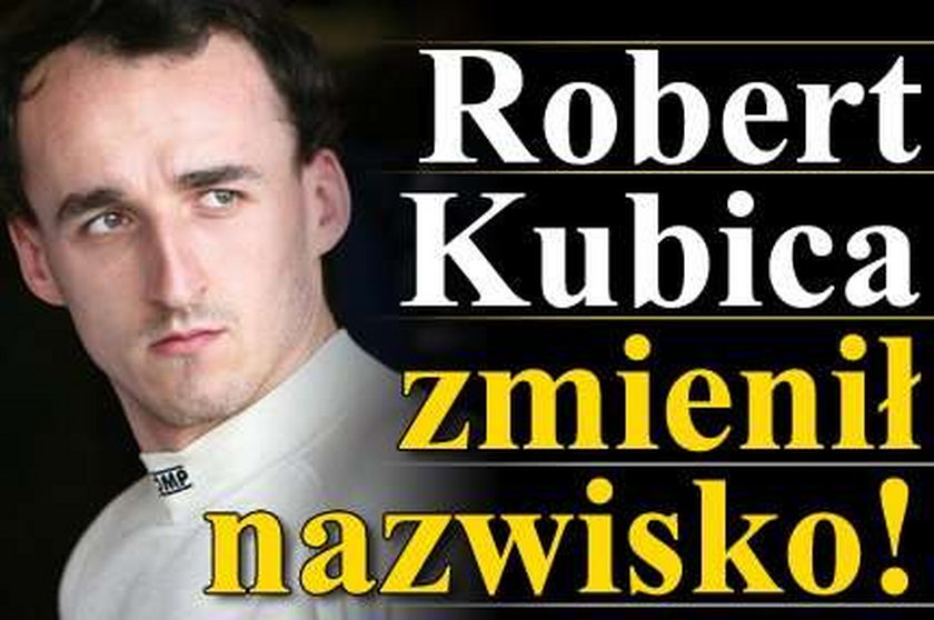 Robert Kubica zmienił nazwisko! 