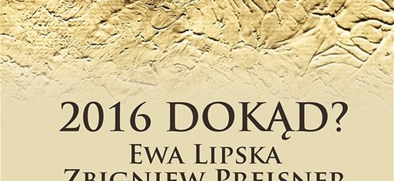 ZBIGNIEW PREISNER - "2016 Dokąd?"