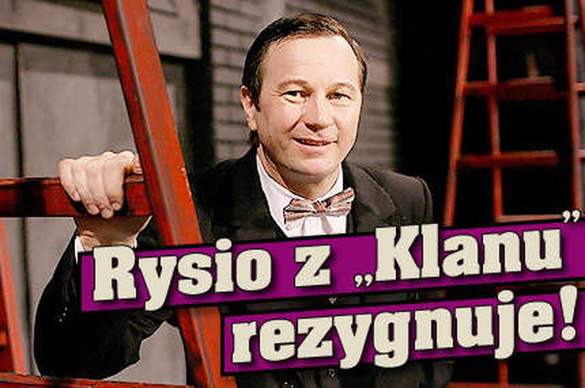 Rysio z "Klanu" rezygnuje!