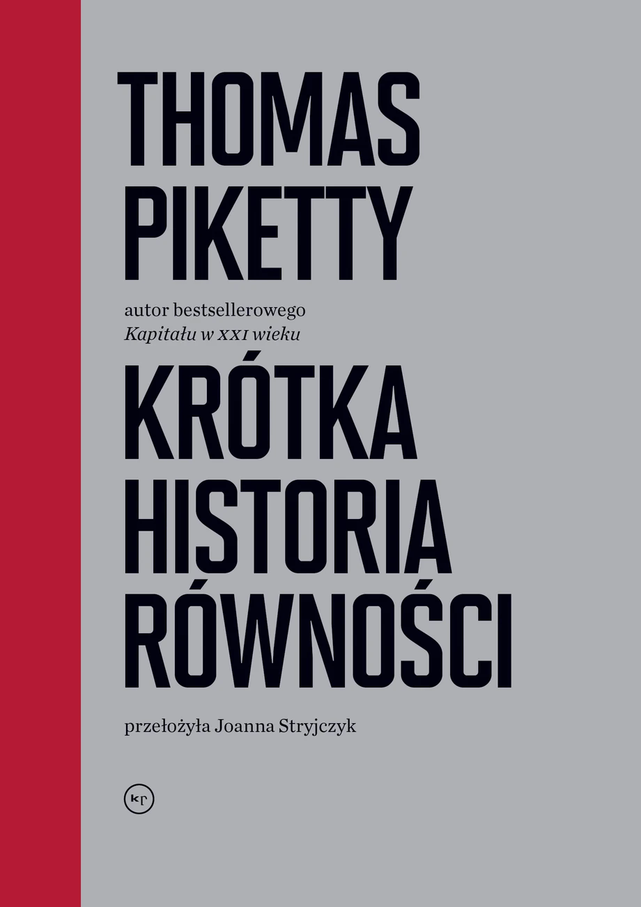 Thomas Piketty, przeł. Joanna Stryjczyk „Krótka historia równości”