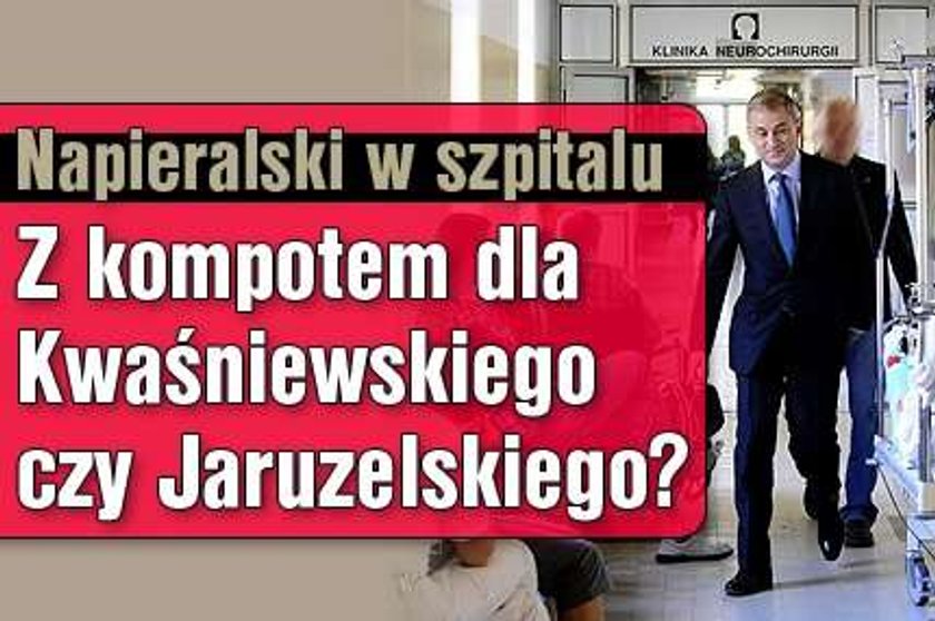 Napieralski w szpitalu. Z kompotem dla Kwaśniewskiego czy Jaruzelskiego?