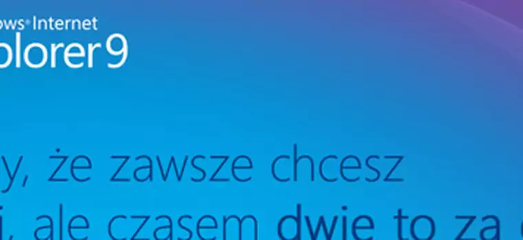 Dziwna akcja Microsoftu. Gigant pyta - po co ci druga przeglądarka?