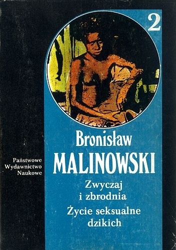 "Życie seksualne dzikich" Bronisław Malinowski 