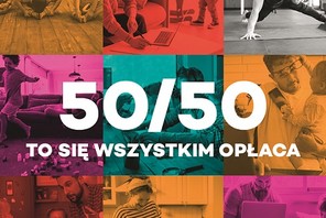 Kampania „50/50 to się wszystkim opłaca 