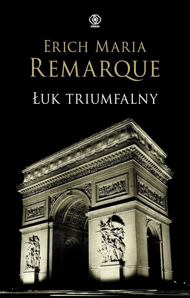 Erich Maria Remarque, „Łuk triumfalny”