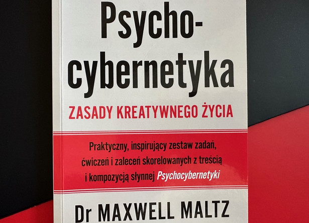 Psychocybernetyka. Zasady kreatywnego życia - Maxwell Maltz